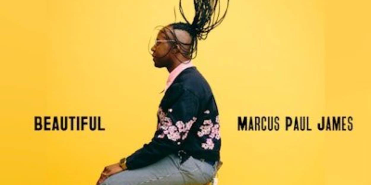 Listen: Marcus Paul James Releases New Single 'Beautiful'
