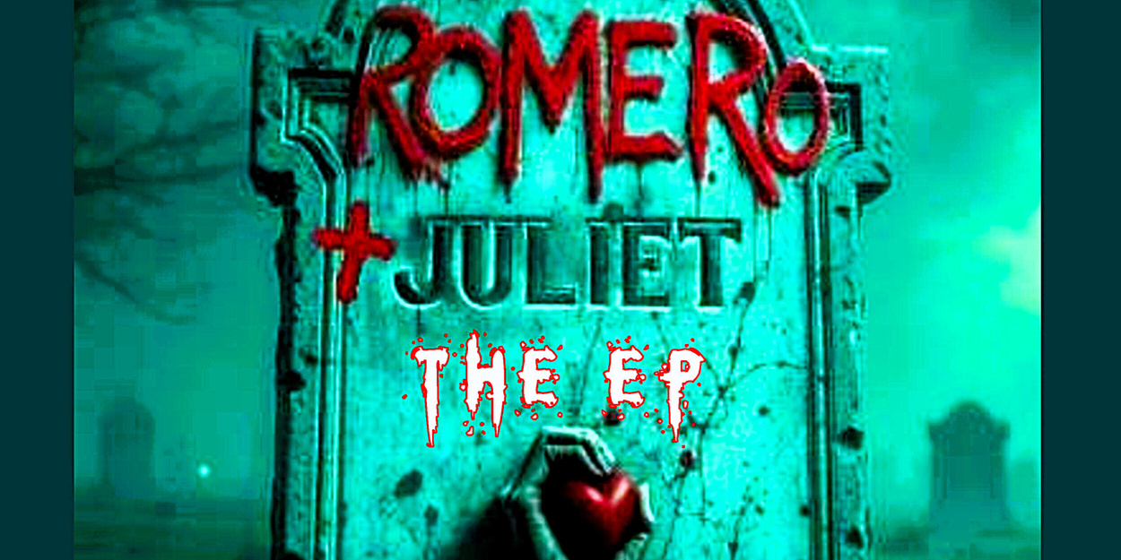 ROMERO & JULIET Featuring Kate Rockwell and Jack Baugh Out Now ROMERO & JULIET Featuring Kate Rockwell and Jack Baugh Out Now