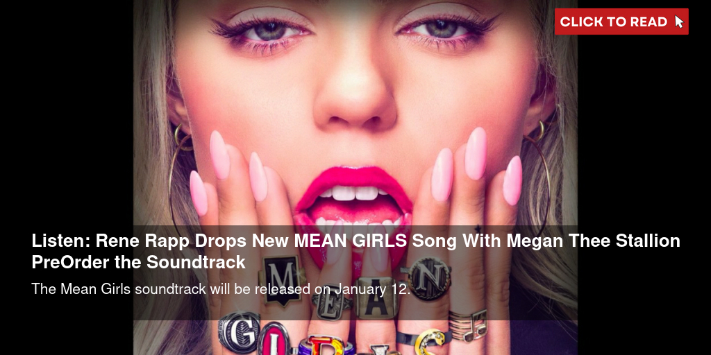 Listen: Reneé Rapp Drops New MEAN GIRLS Song With Megan Thee Stallion; Pre-Order the Soundtrack - Vimarsana News