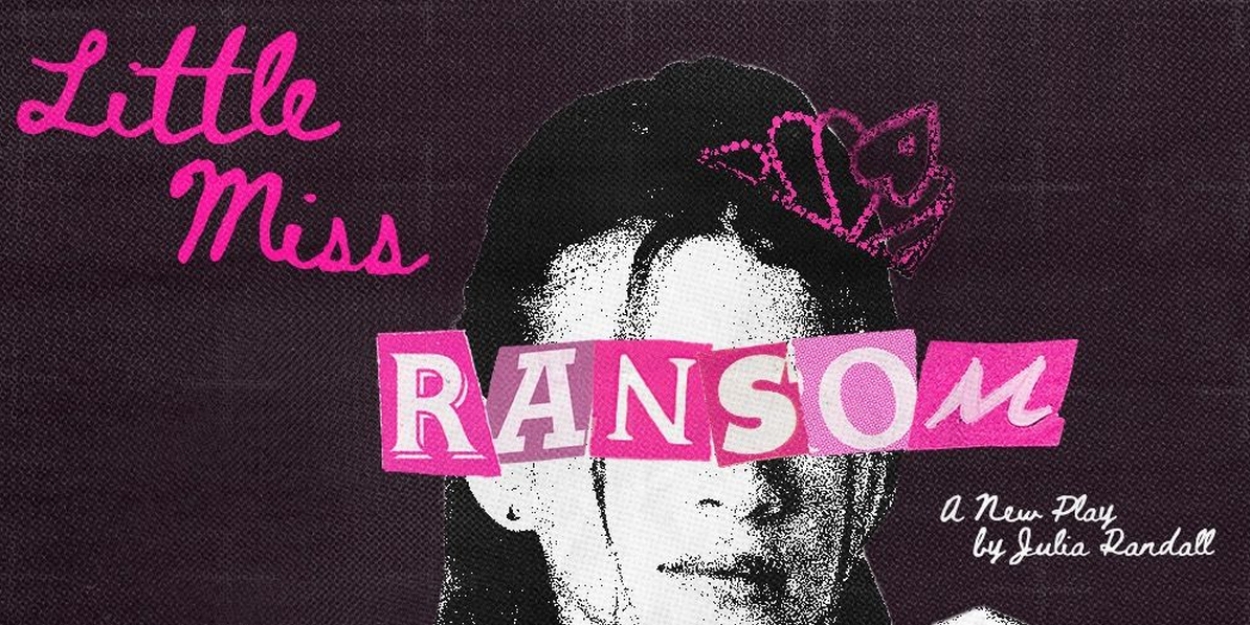 A New Play Entitled LITTLE MISS RANSOM Announced At Adult Film Theatre 