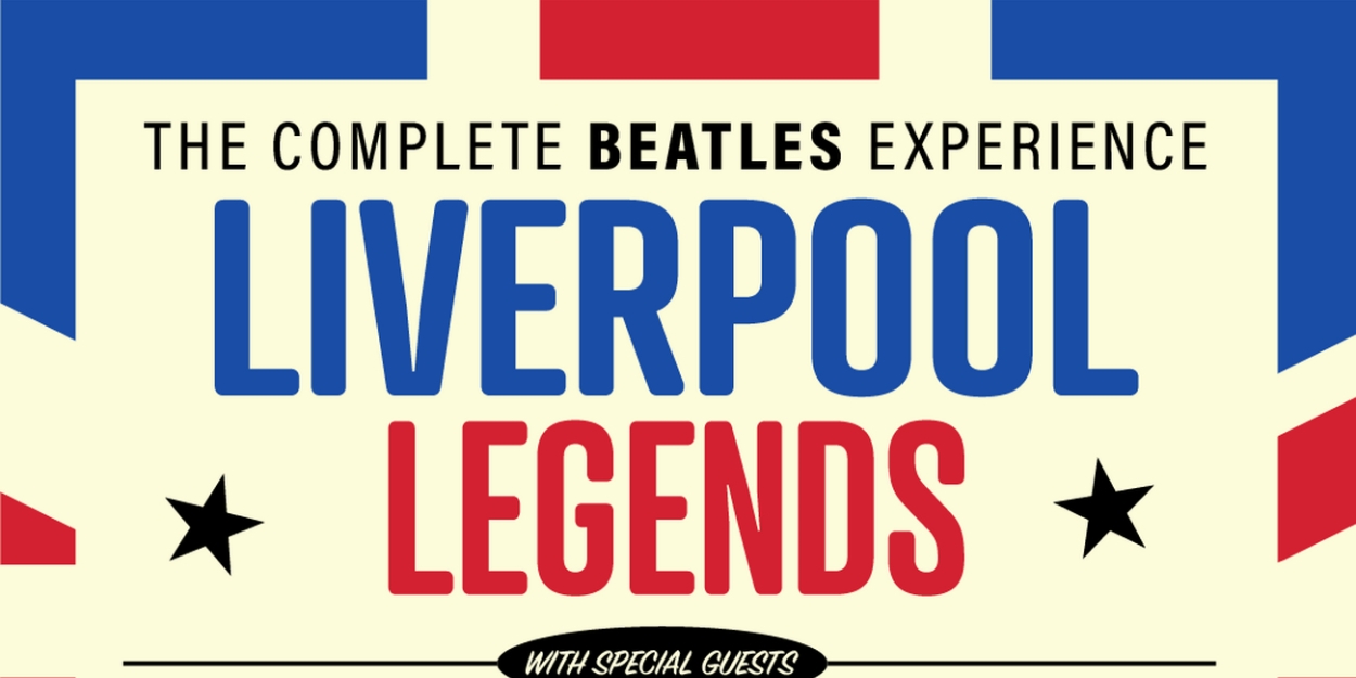 Liverpool Legends to Perform at Riverview Performing Arts Center This Winter  Image