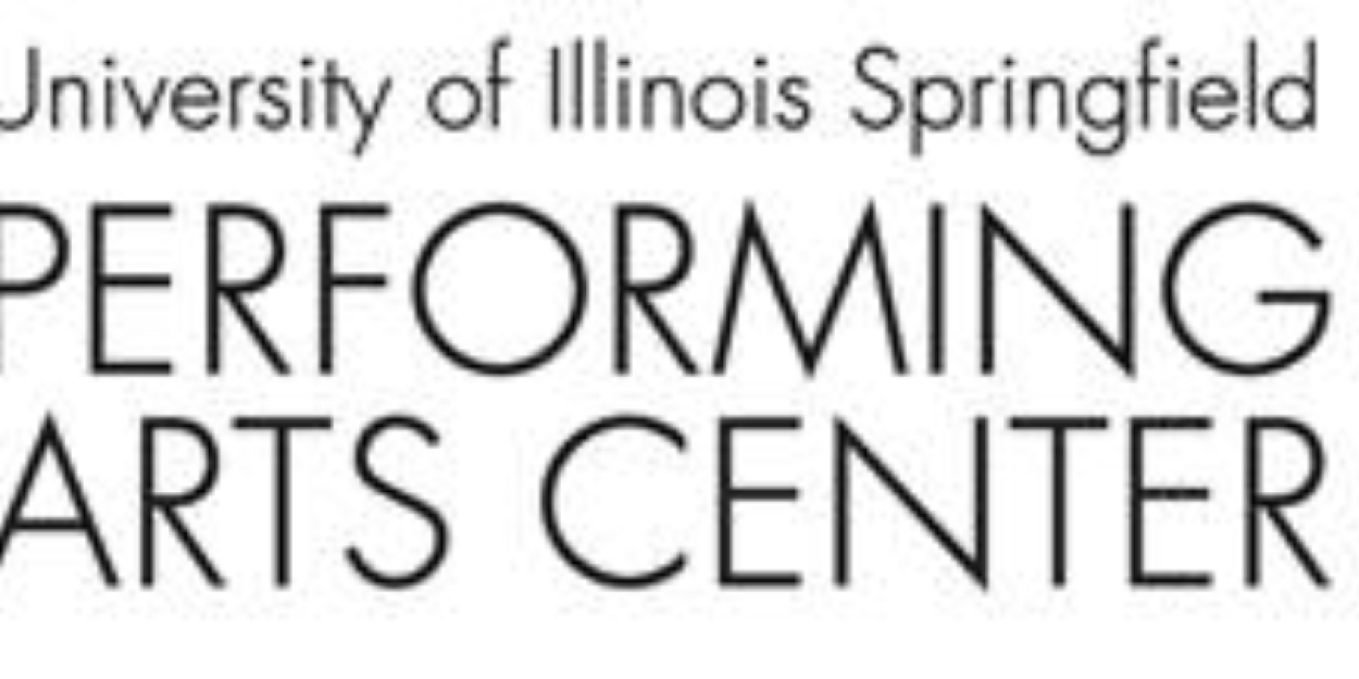 Local Arts Events Set For the UIS Performing Arts Center 