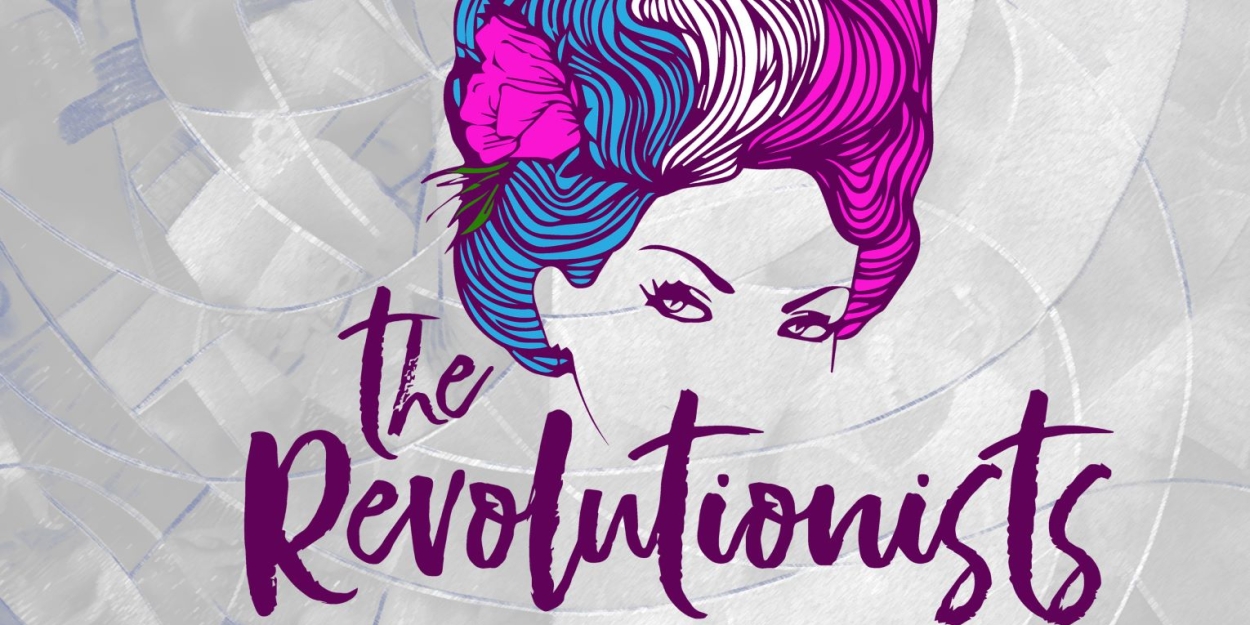 Lone Star College-CyFair's Drama Department to Present Season Opener THE REVOLUTIONISTS  Image