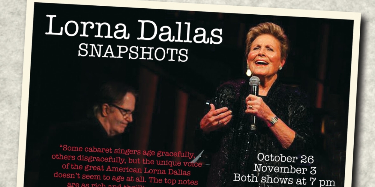 Lorna Dallas To Debut New Show SNAPSHOTS At Chelsea Table + Stage  Image