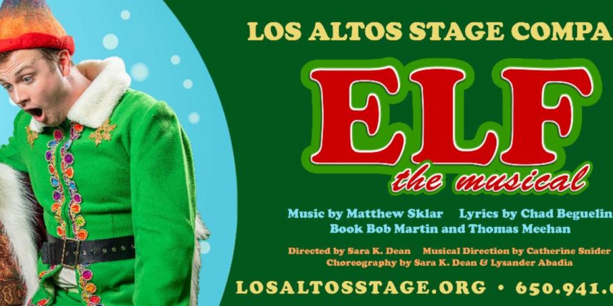 Los Altos Stage Company to Present ELF, THE MUSICAL This Holiday Season 