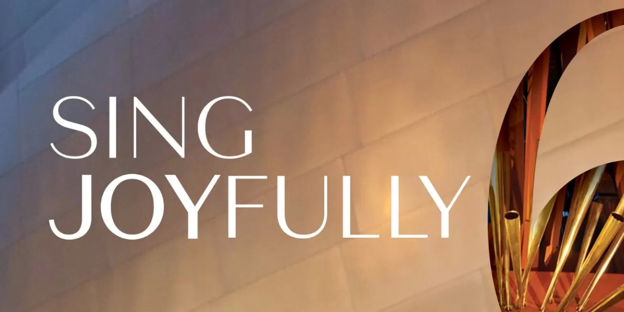 Los Angeles Master Chorale Kicks Off 60th Anniversary Season With SING JOYFULLY In October  Image