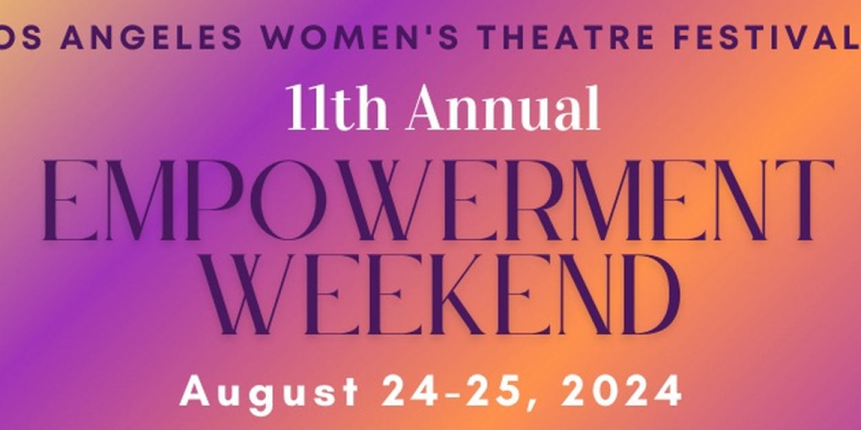 Los Angeles Women's Theatre Festival to Host Virtual Empowerment Weekend  Image