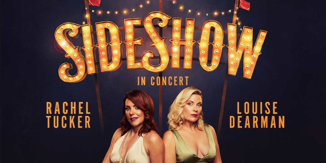 Louise Dearman and Rachel Tucker Will Lead SIDE SHOW in Concert at the London Palladium 