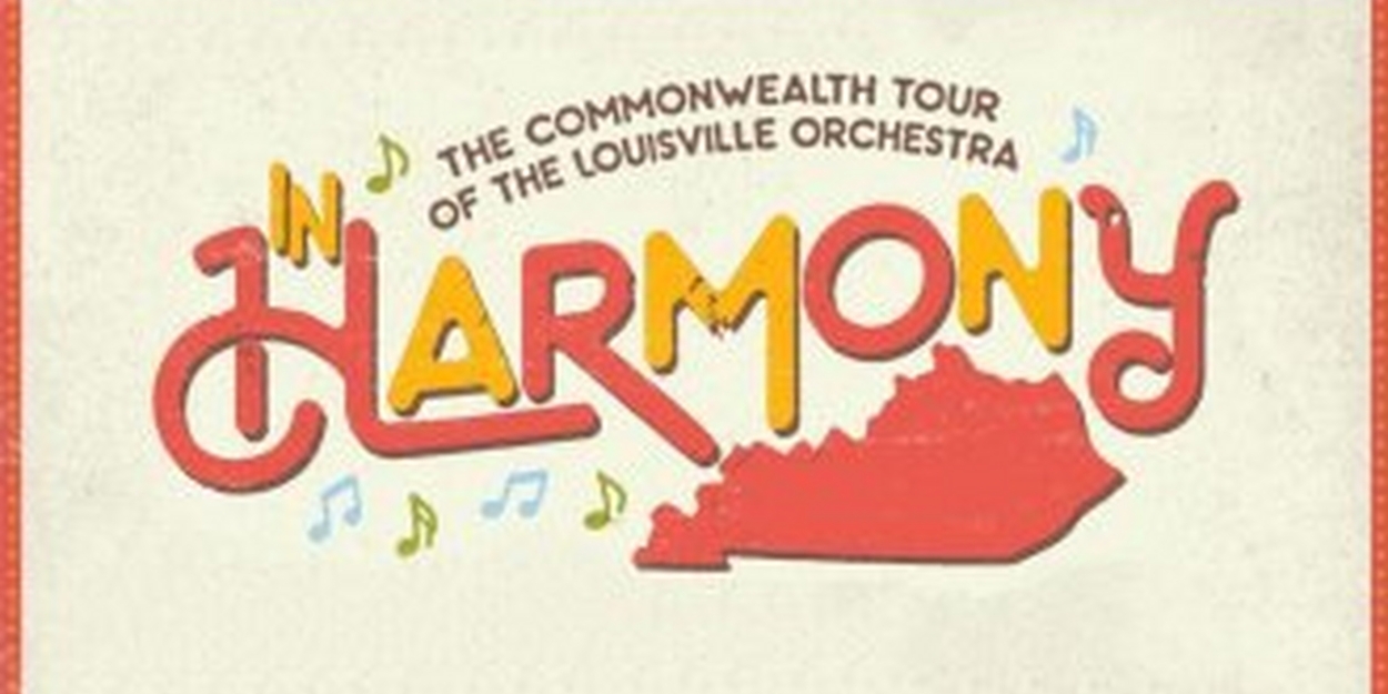 Louisville Orchestra's IN HARMONY Launches Final Tour Leg and New Date in Frankfort 