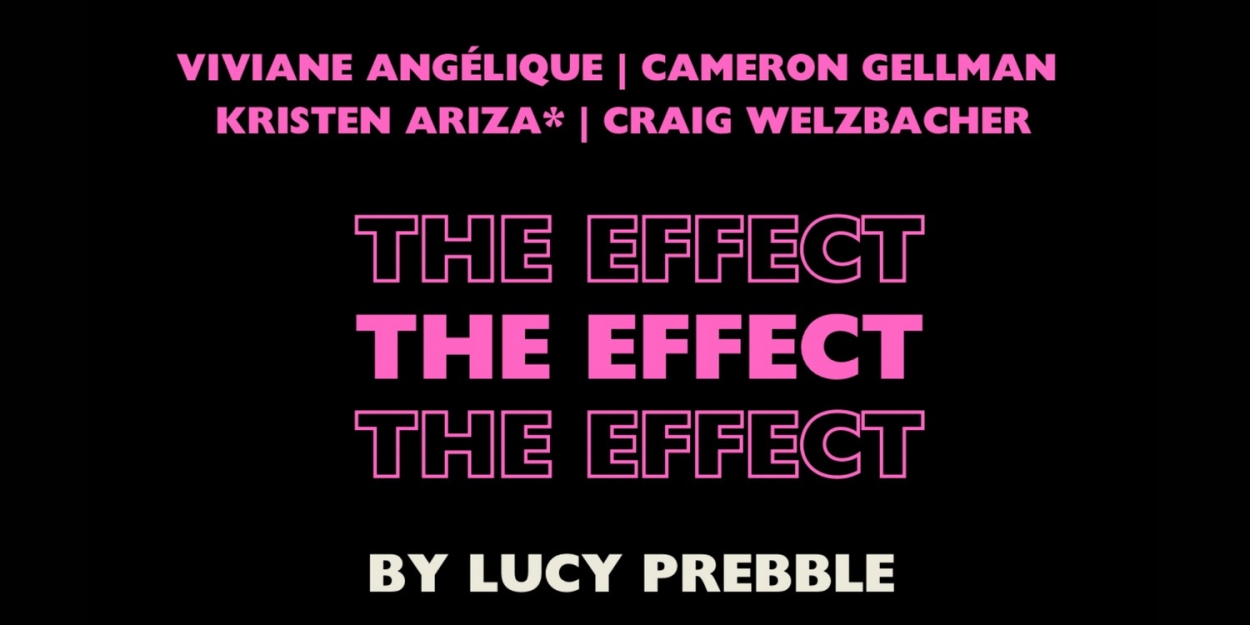 Lucy Prebble's THE EFFECT is Coming to Hollywood This July  Image