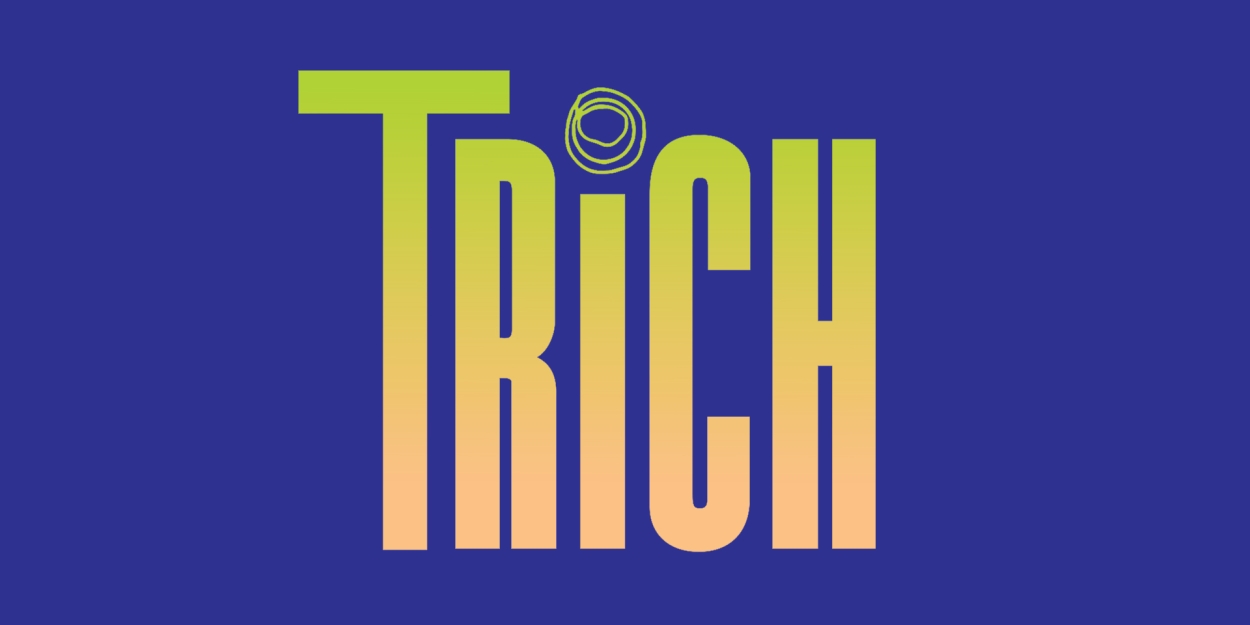 Luna Stage to Present Regional Premiere of TRICH Written And Performed By Becca Schneider 