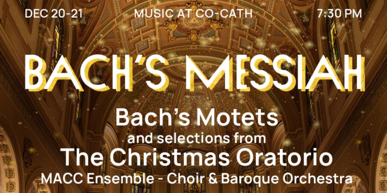 MACC to Present BACH'S MESSIAH This Holiday Season  Image