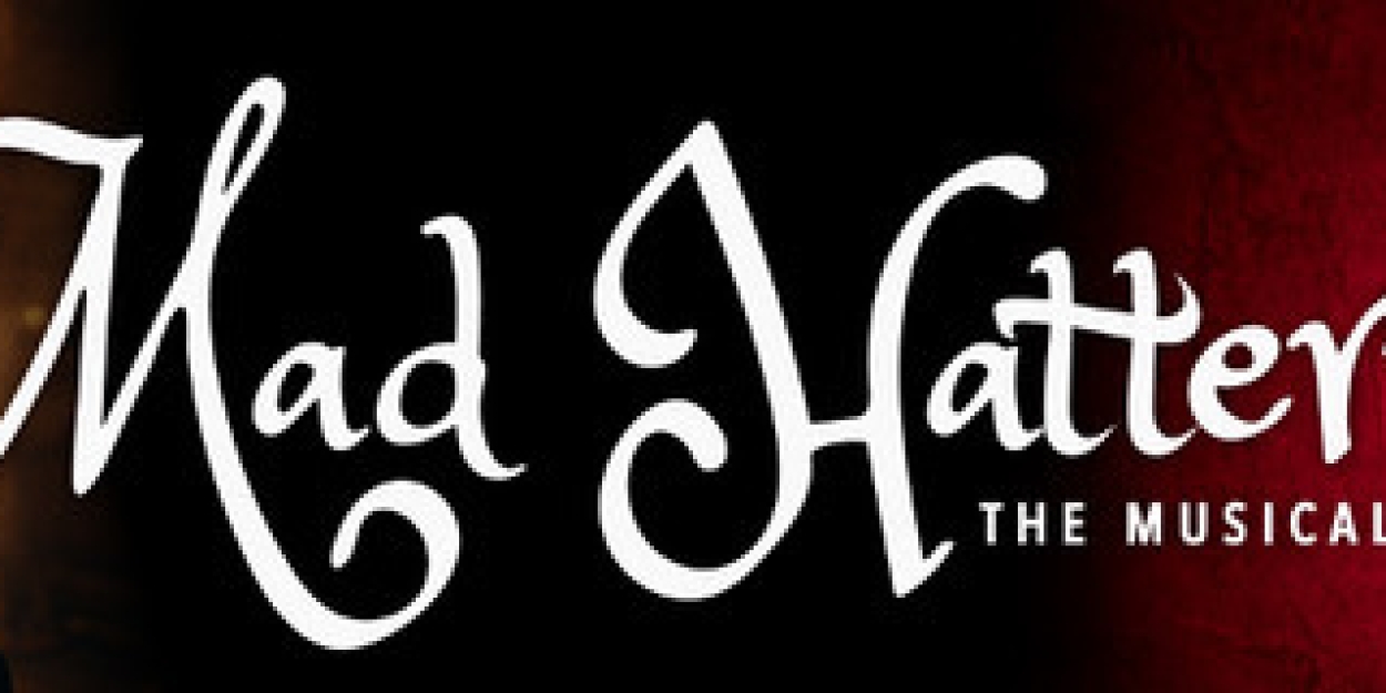 MAD HATTER THE MUSICAL Comes To Elgin Theatre In 2025