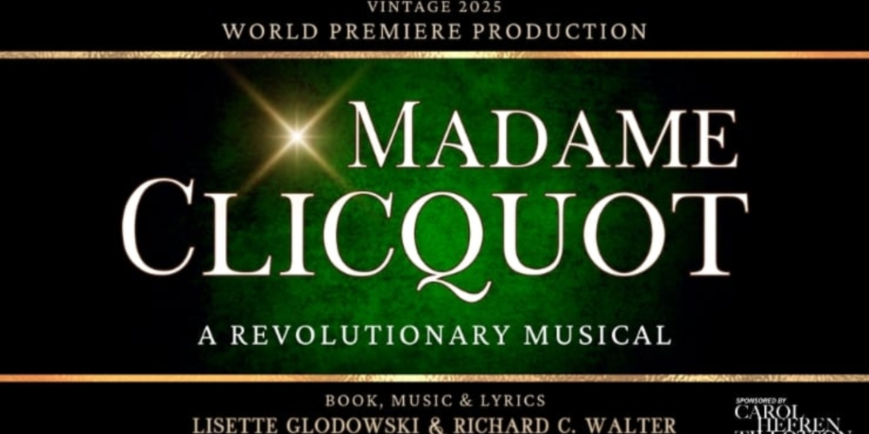 MADAME CLICQUOT: A REVOLUTIONARY MUSICAL is Coming to Pittsburgh CLO Photo