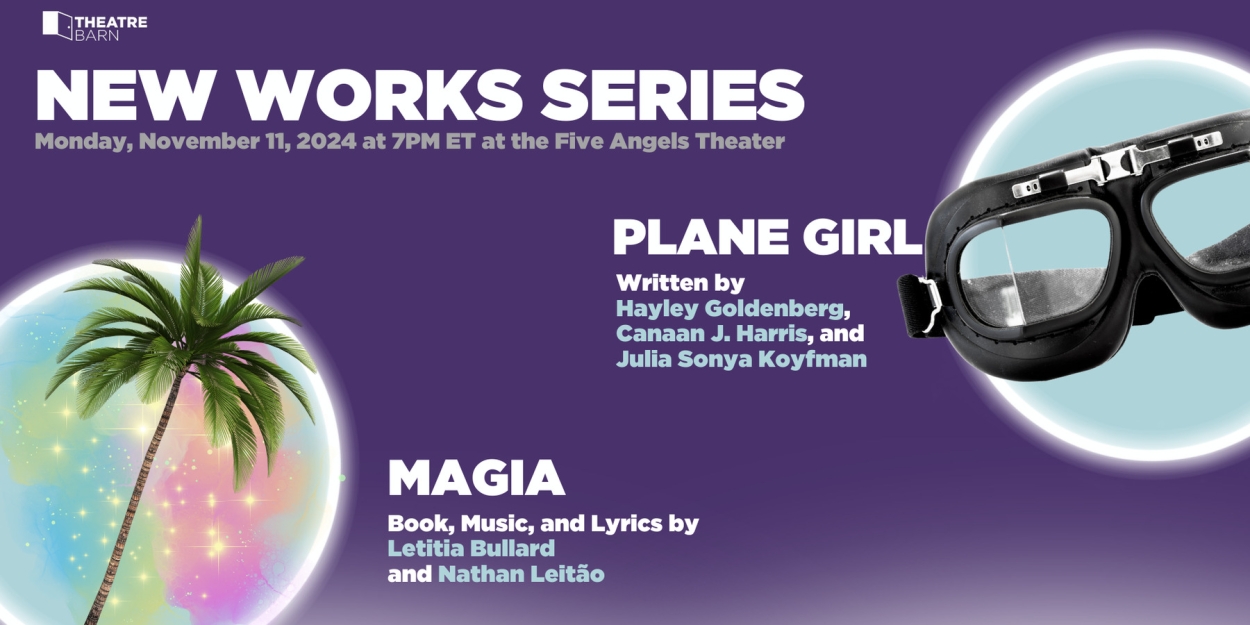 MAGIA And PLANE GIRL Will Be Featured in New York Theatre Barn's New Works Series  Image