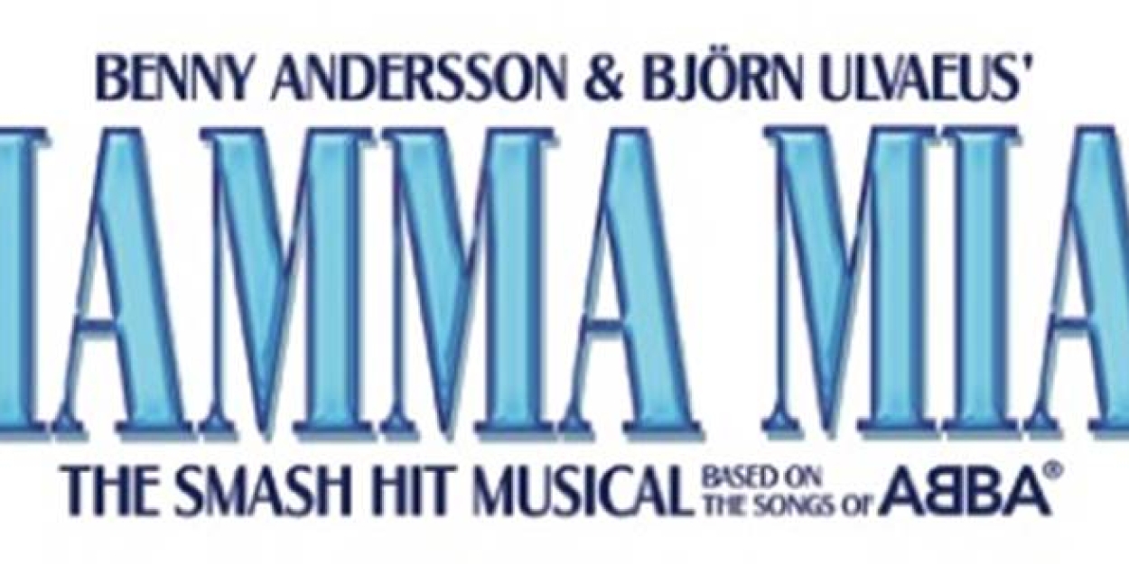 MAMMA MIA! On Sale Broadway At The Hobby Center This Friday  Image