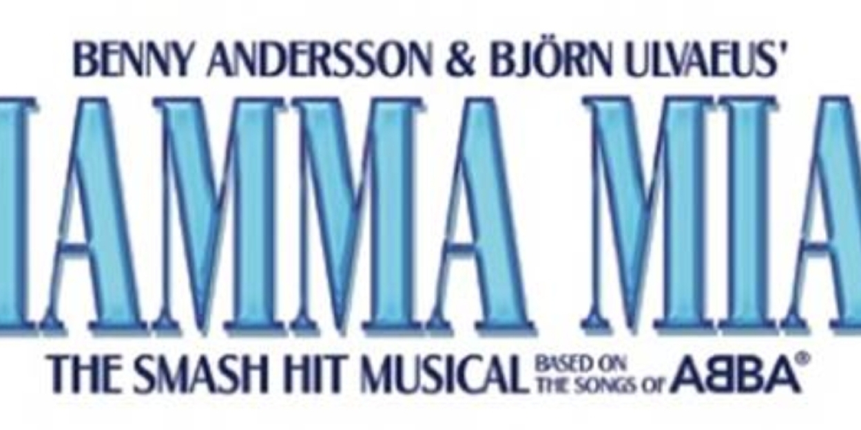 25th Anniversary Tour Of Global Smash Hit MAMMA MIA! On Sale October 27 At Playhouse Square 