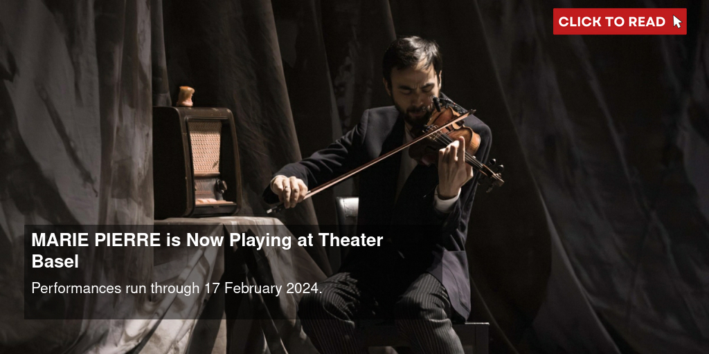 MARIE & PIERRE is Now Playing at Theater Basel - Vimarsana News