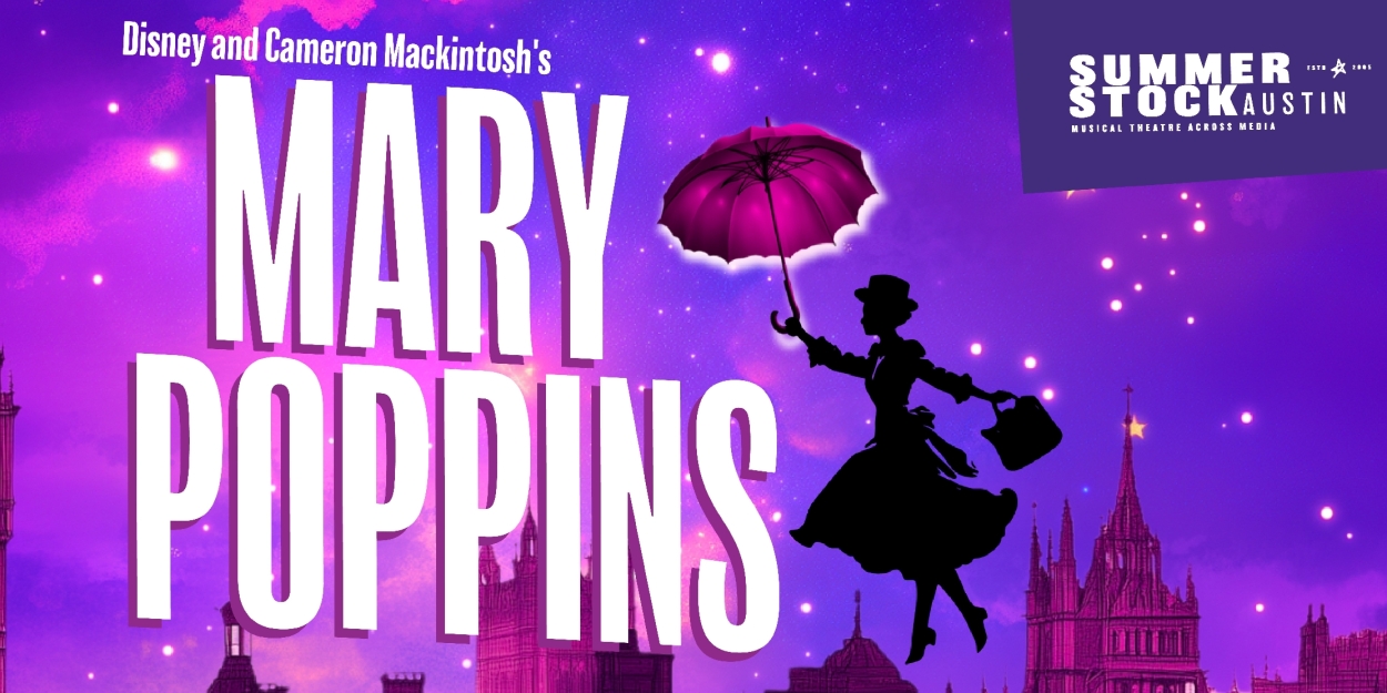 MARY POPPINS and More Set for Impact Arts Summer Stock Austin 2025