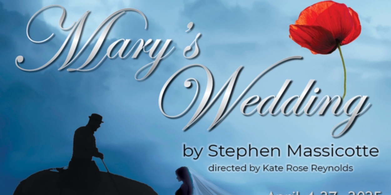 MARY'S WEDDING Begins Performances At Scripps Ranch Theatre In April  Image