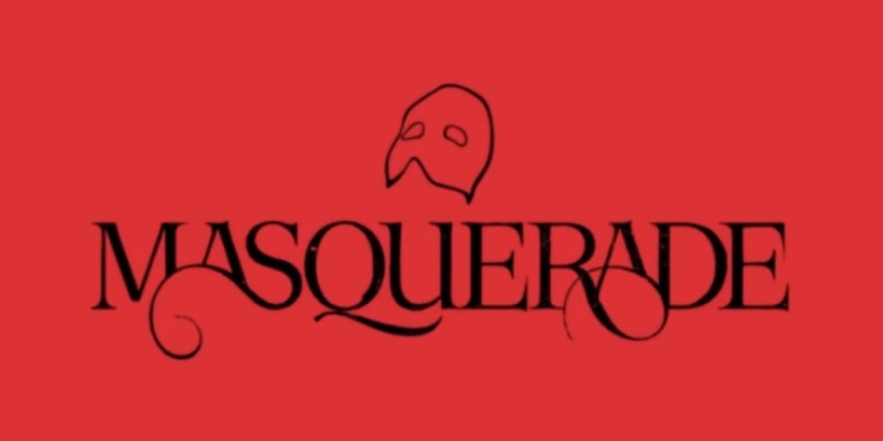After Selling Out in Hours, MASQUERADE Adds Six More Weeks of Performances Photo