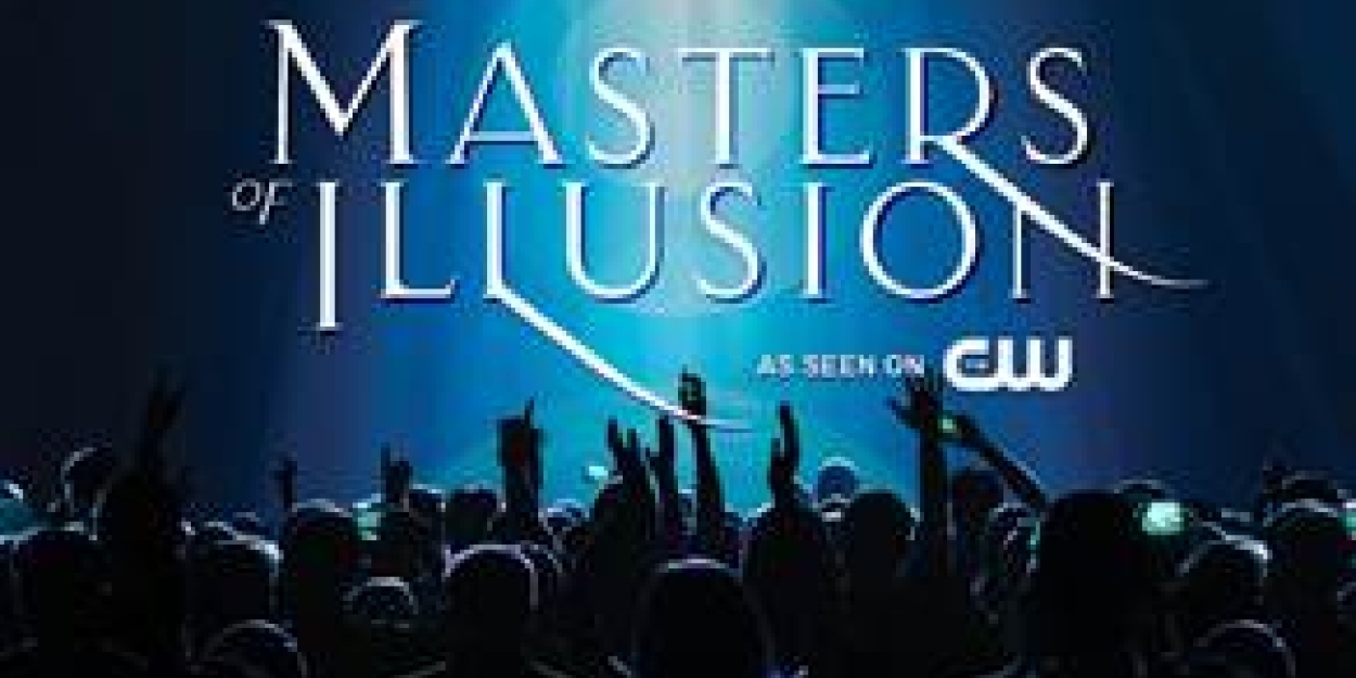 MASTERS OF ILLUSION LIVE! is Coming To The Playhouse On Rodney