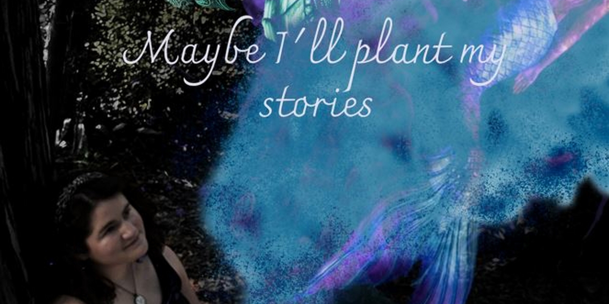 MAYBE I'LL PLANT MY STORIES Coming To Hollywood Fringe Festival 2024  Image