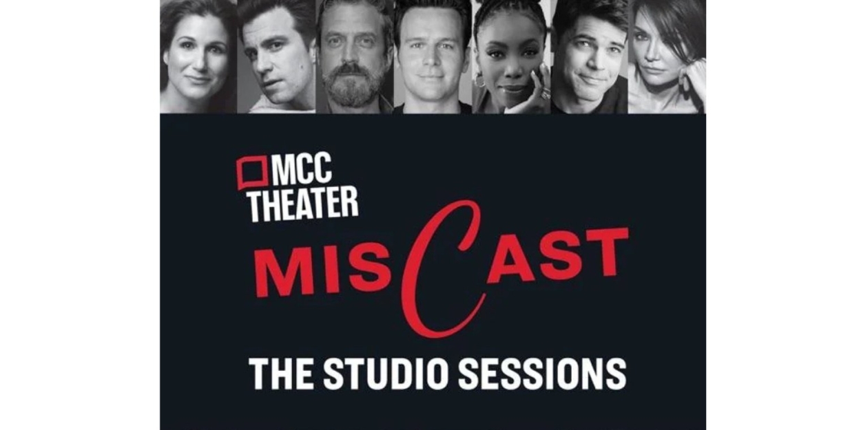 MCC Theater's Miscast: The Studio Sessions Album Will Be Released This Month