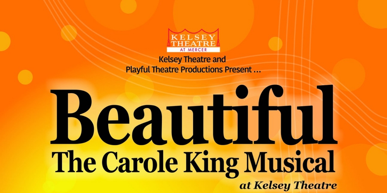MCCC's Kelsey Theatre to Open New Season With BEAUTIFUL: THE CAROLE KING MUSICAL 