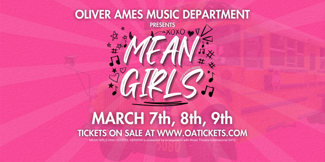 MEAN GIRLS: High School Version to Open in March At Oliver Ames High School  Image