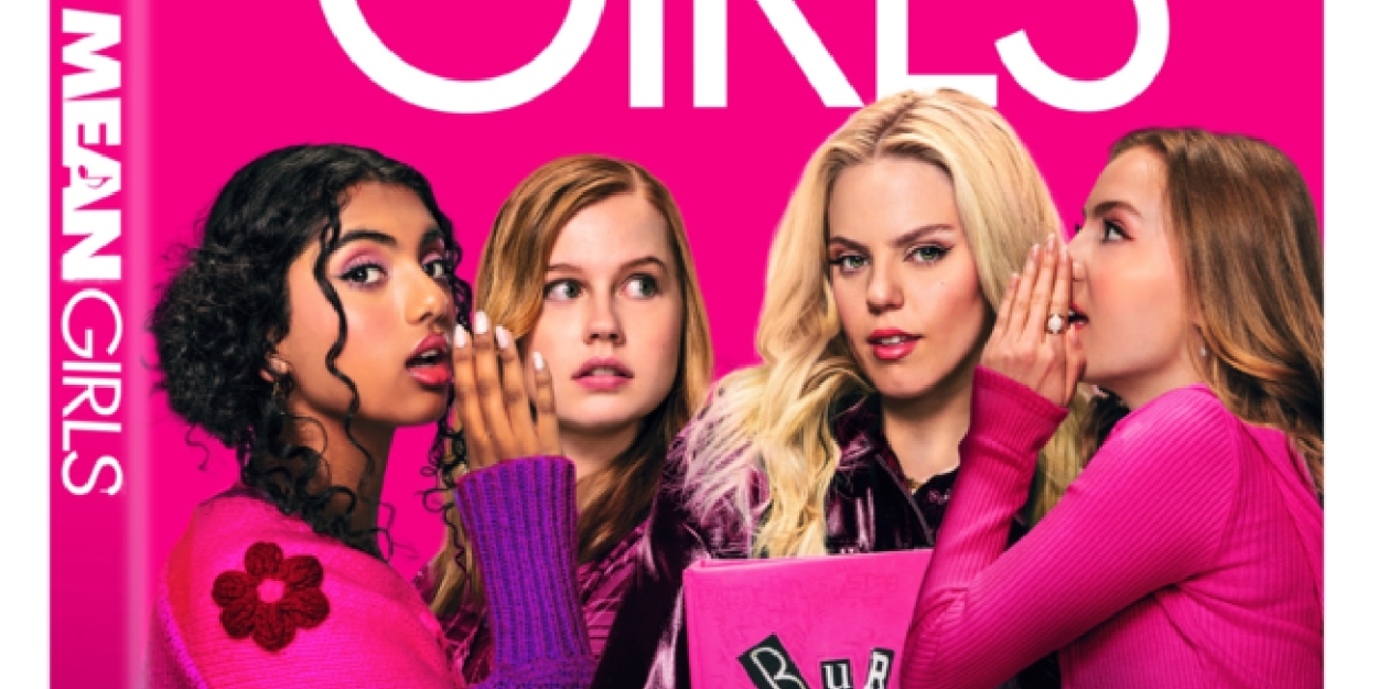 MEAN GIRLS Movie Musical Now Available to Stream; DVD Release to Include New Bonus Features 