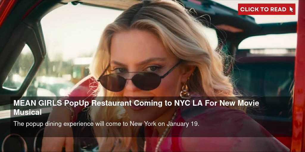 MEAN GIRLS Pop-Up Restaurant Coming to NYC & LA For New Movie Musical - Vimarsana News