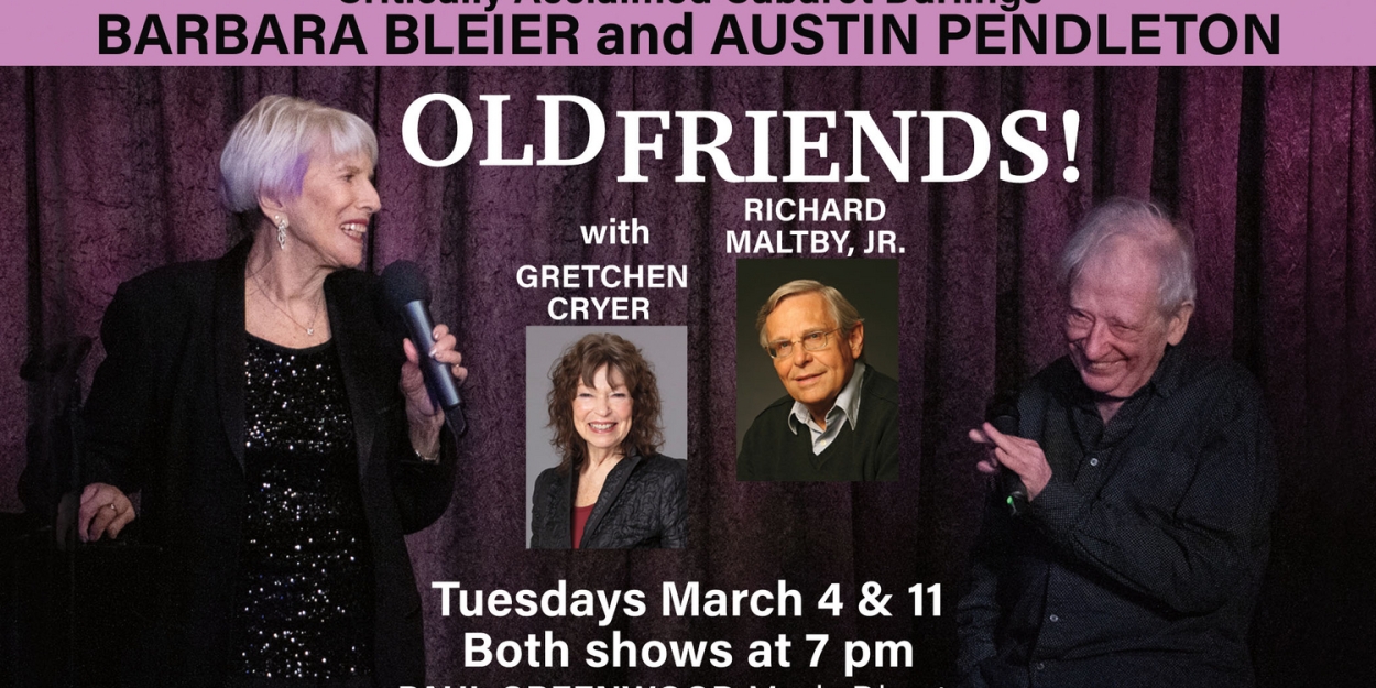 Barbara Bleier and Austin Pendleton to Reprise OLD FRIENDS at Pangea  Image