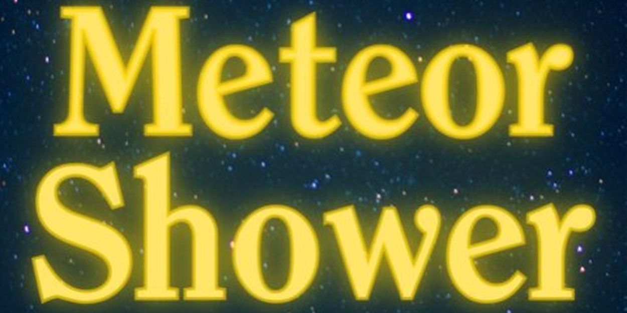 METEOR SHOWER Opens at the Weathervane Theatre Tonight