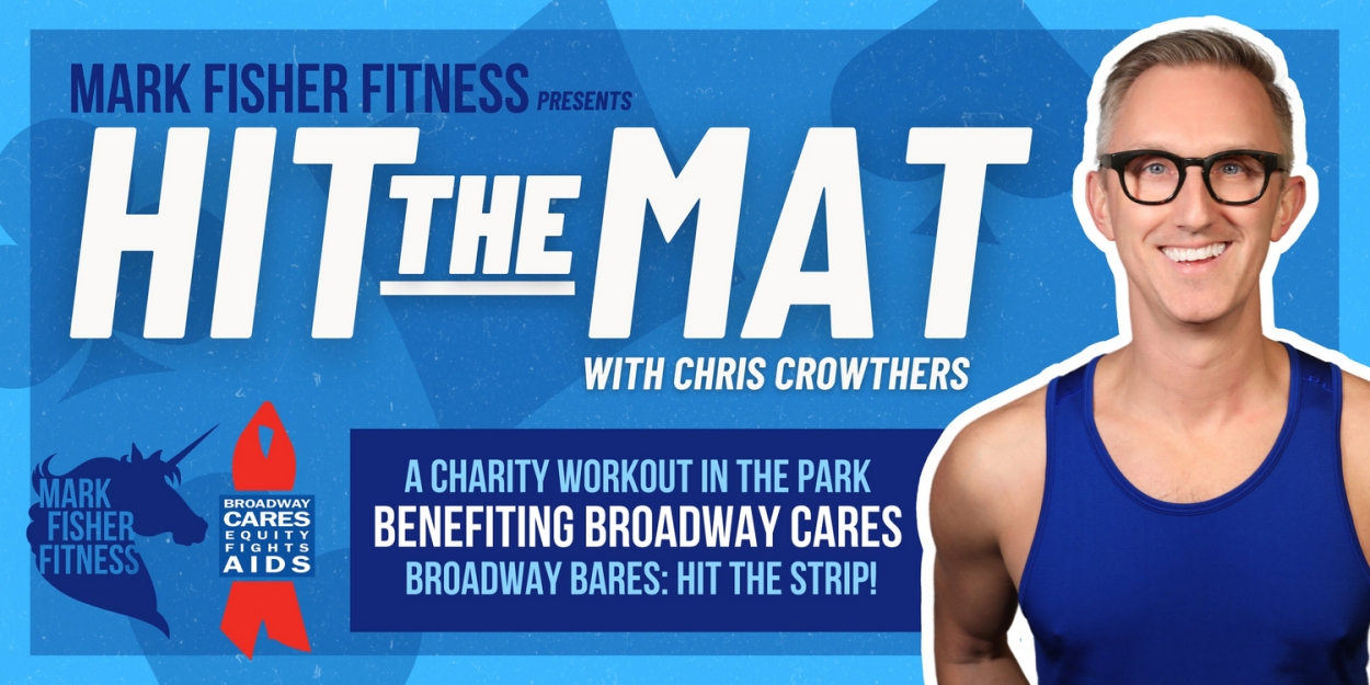 Mark Fisher Fitness to Present 'Hit the Mat' Workout Benefiting Broadway Cares/Equity Fights AIDS 