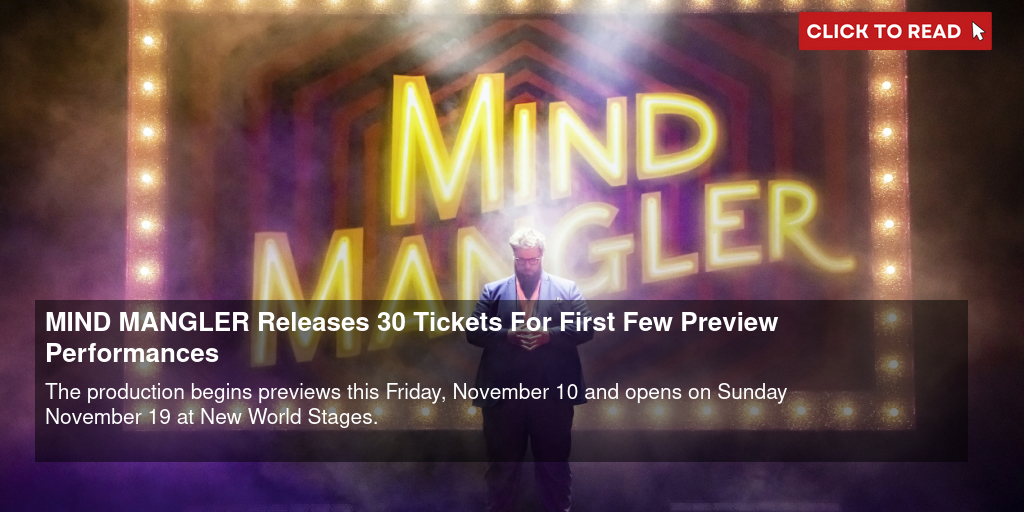 MIND MANGLER Releases $30 Tickets For First Few Preview Performances - Vimarsana News