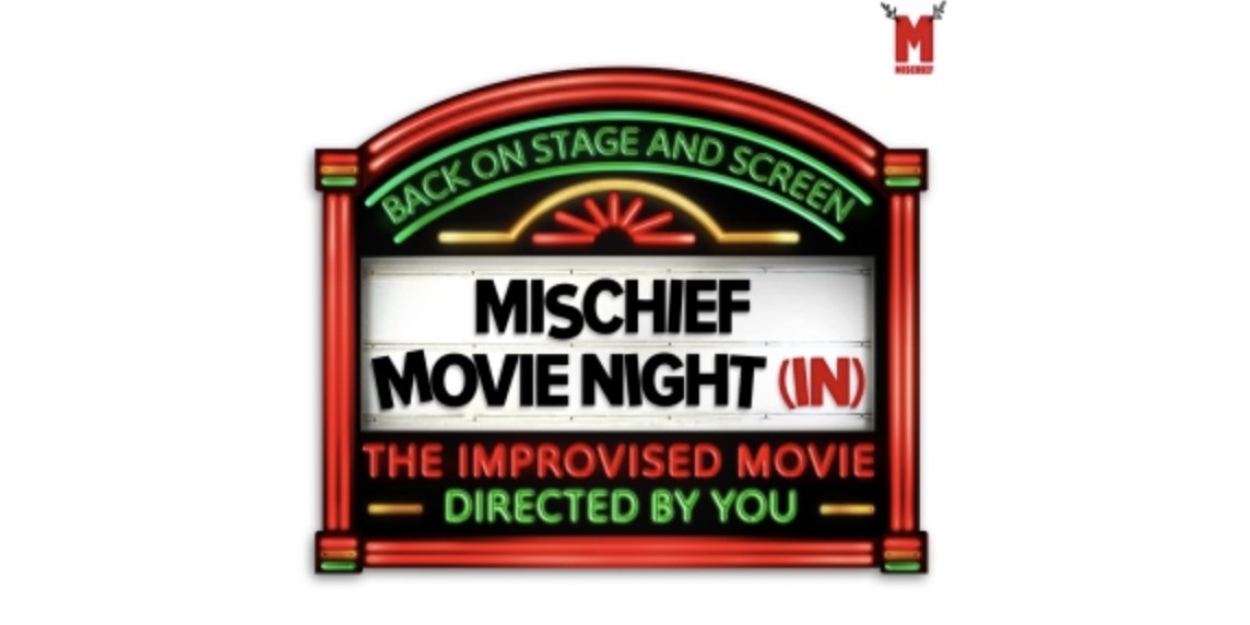 MISCHIEF MOVIE NIGHT (IN) Returns to the Stage and Screen This Winter  Image