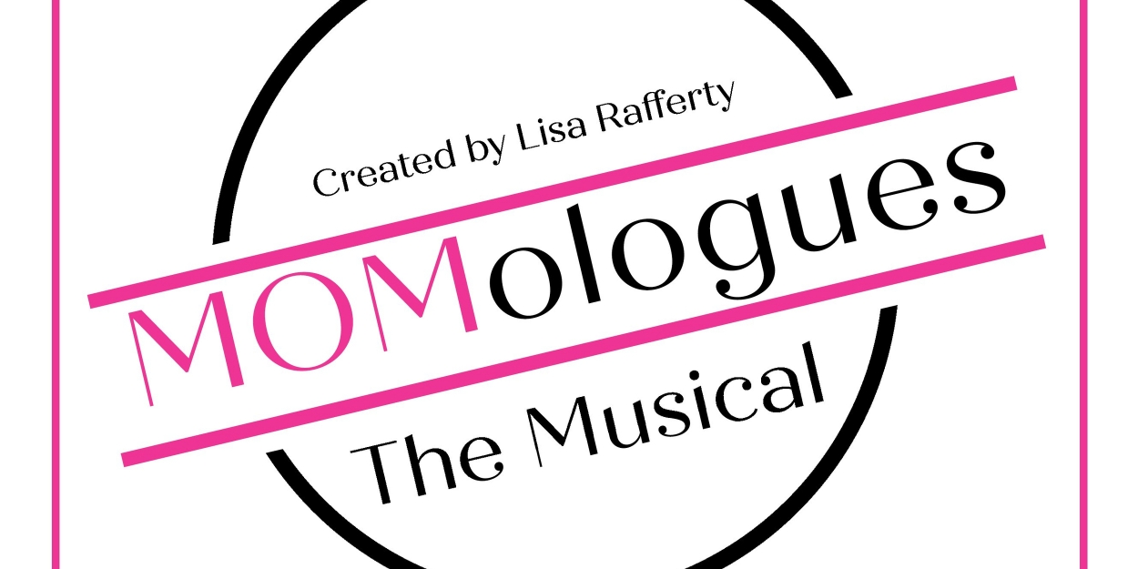 MOMOLOGUES THE MUSICAL Arrives In Boston For Mother's Day Weekend 