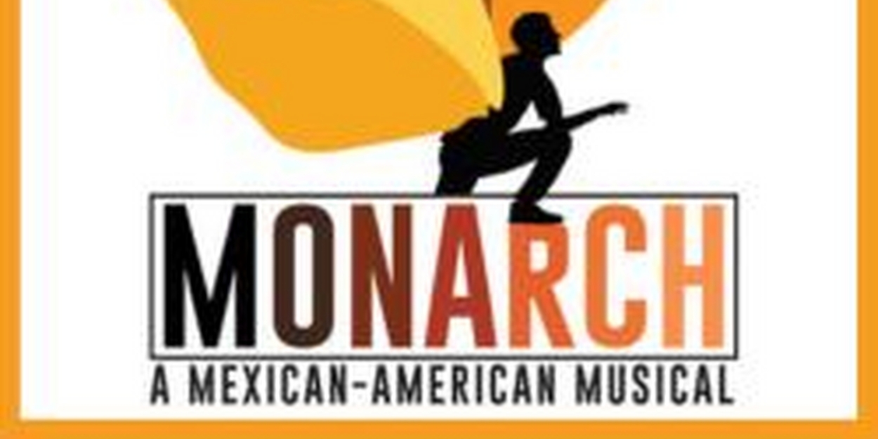 MONARCH: A Mexican-American Musical to be Presented at Open Jar Studios  Image