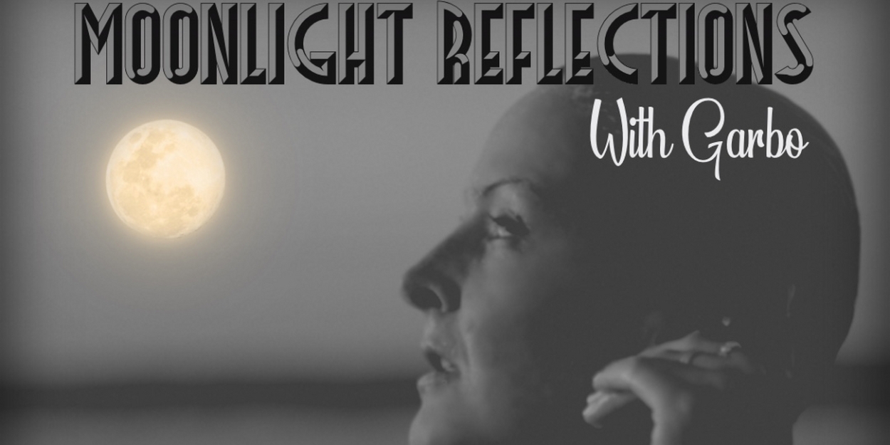 MOONLIGHT REFLECTIONS WITH GARBO to Have World Premiere at United Solo Festival 