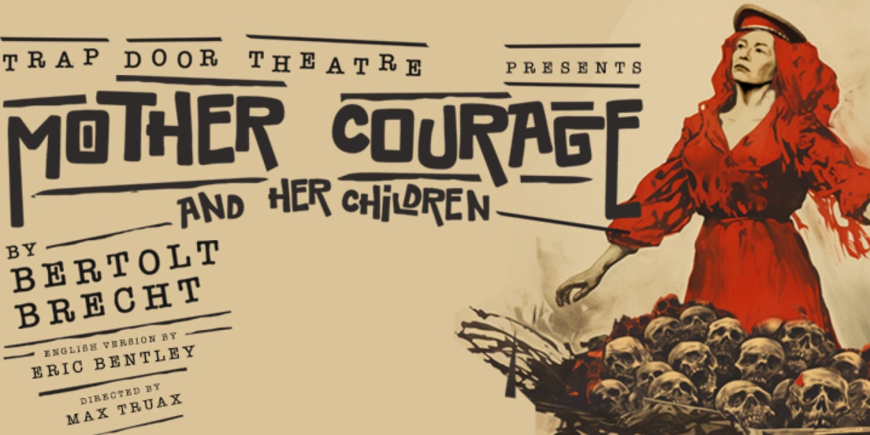 MOTHER COURAGE AND HER CHILDREN Opens This Month At Trap Door Theatre  Image