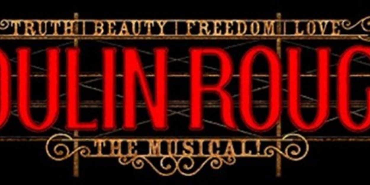 MOULIN ROUGE! THE MUSICAL Comes to Austin in May  Image