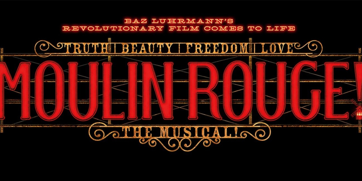 MOULIN ROUGE! THE MUSICAL Comes to Tulsa PAC in August 