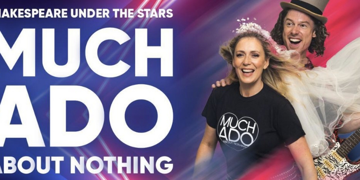 MUCH ADO ABOUT NOTHING Comes to The Southern Cross Lawn This Summer  Image