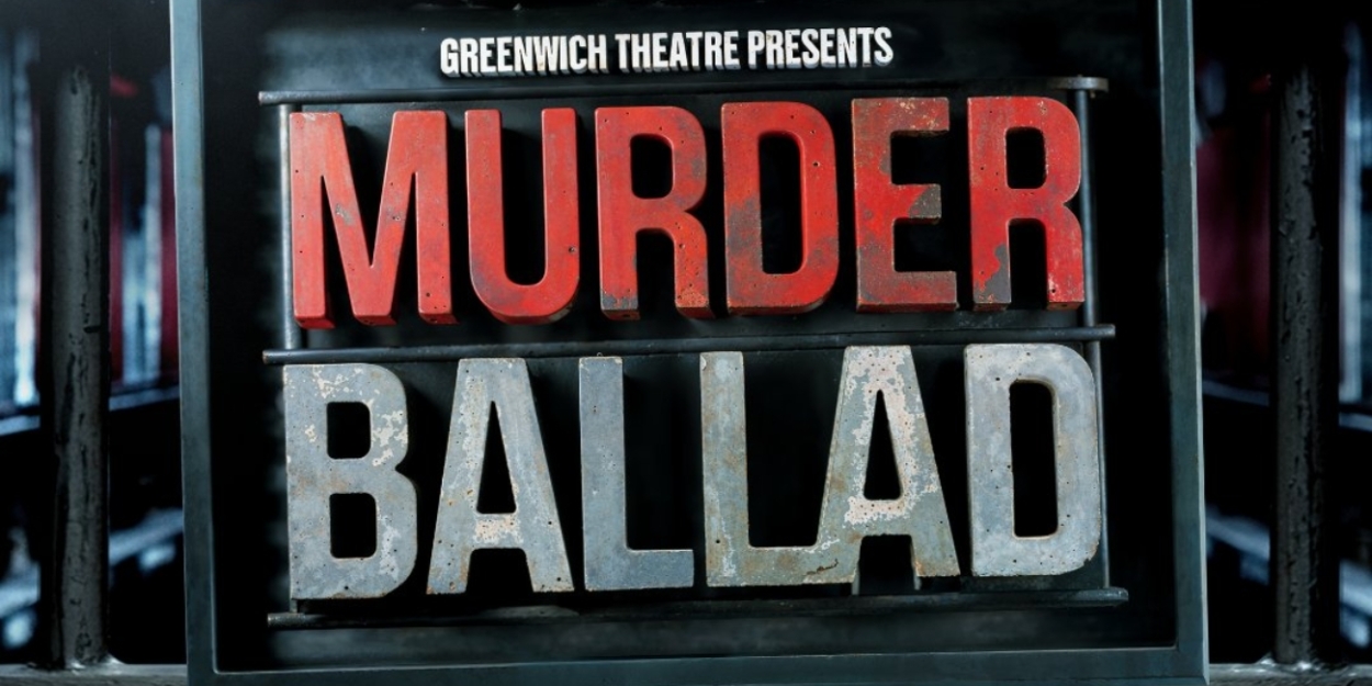 MURDER BALLAD And More To Be Presented At Greenwich Theatre In 2025  Image