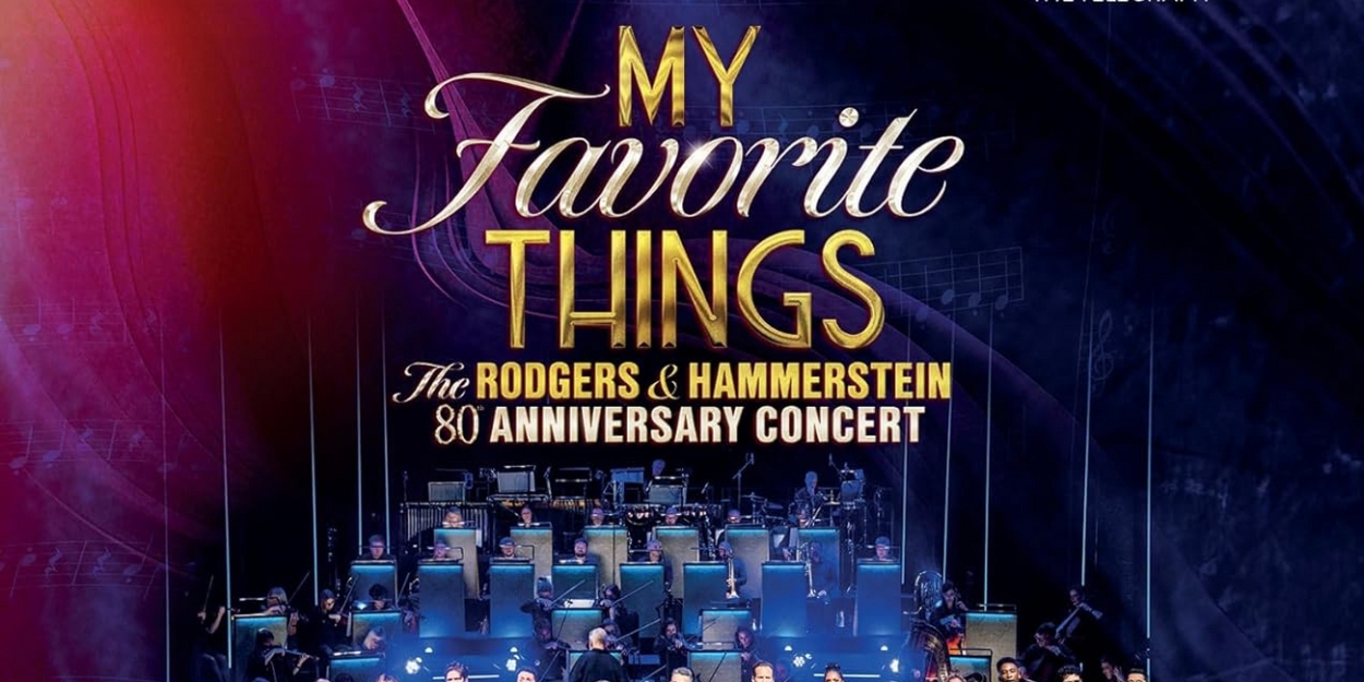 MY FAVORITE THINGS: THE RODGERS & HAMMERSTEIN 80TH ANNIVERSARY CONCERT Available to Purchase on DVD and Blu-ray Photo