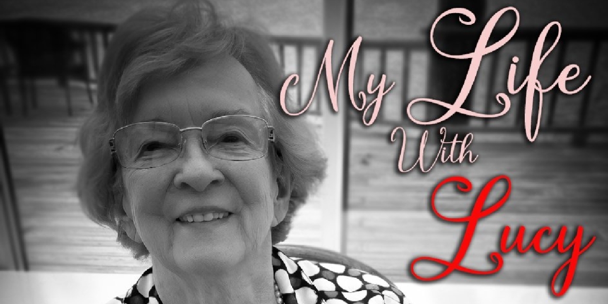 MY LIFE WITH LUCY is Coming to The Wick Theatre in May Photo