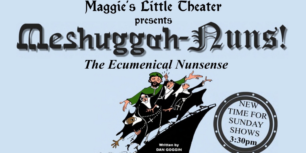 MESHUGGAH-NUNS! to be Presented at Maggie's Little Theater  Image