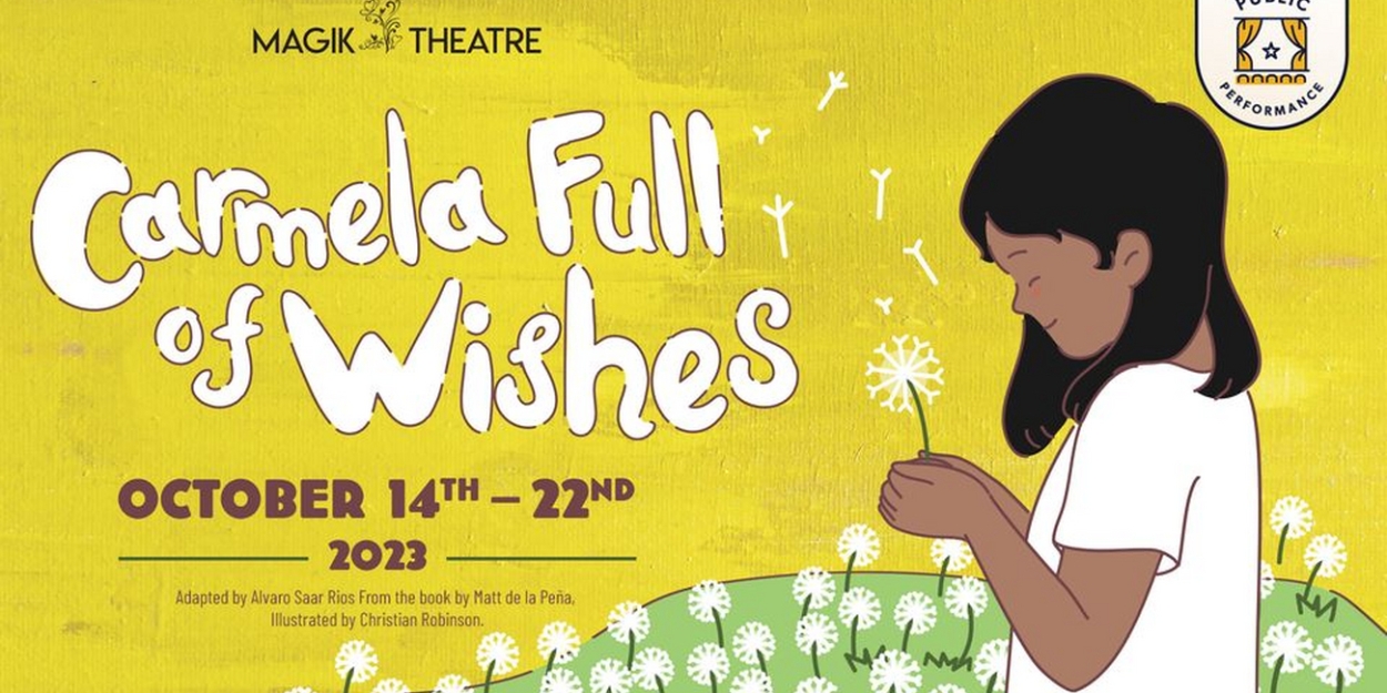 Magik Theatre to Present CARMELA FULL OF WISHES Next Month 