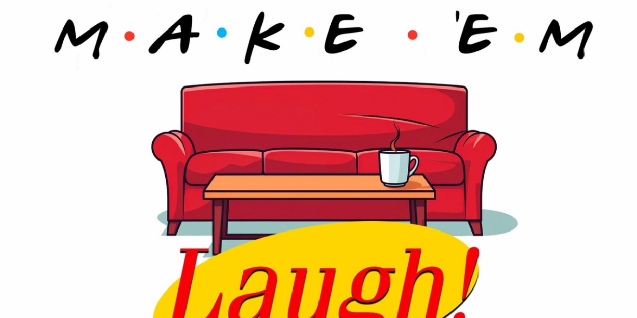 HCC Theatre Department To Presents MAKE EM LAUGH By Jason Odell Williams 
